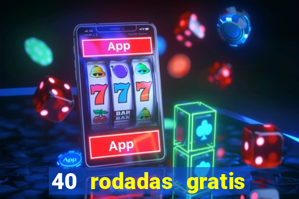 40 rodadas gratis jon bet